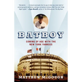 Bat Boy: Coming of Age with the New York Yankees