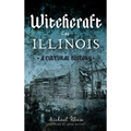 Witchcraft in Illinois: A Cultural History