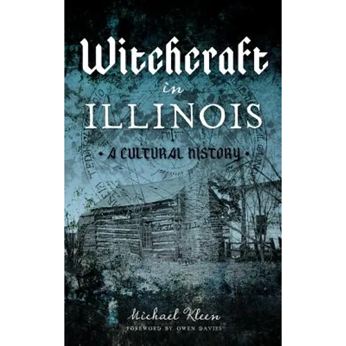 Witchcraft in Illinois: A Cultural History