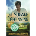 A Strange Beginning: A Novel: Book 1 of The Lord Byron Series