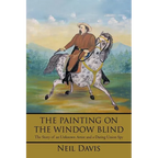The Painting on the Window Blind,: The Story of an Unknown Artist and a Daring Union Spy
