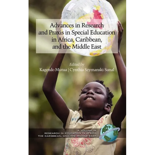 Advances in Research and PRAXIS in Special Education in Africa, Caribbean, and the Middle East