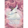 The Immortal Scent