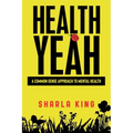 Health Yeah: A Common Sense Approach to Mental Health