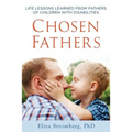 Chosen Fathers: Life Lessons Learned from Fathers of Children with Disabilities