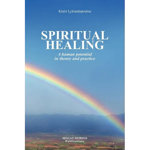 Spiritual Healing: A Human Potential in Theory and Practice