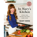 In Mary's Kitchen: Stress-Free Recipes for Every Home Cook