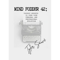 Mind Fodder 42; Thought Nuggets To Feed Your Personal & Professional Evolution