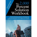 The 2,000 Percent Solution Workbook: Practical Questions, Exercises and Suggestions to Create Exponential Performance Gains through Applying the Princ