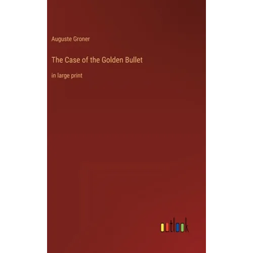 The Case of the Golden Bullet: in large print