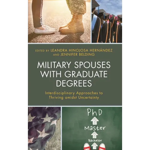 Military Spouses with Graduate Degrees: Interdisciplinary Approaches to Thriving Amidst Uncertainty