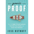 Panic Proof: How the Right Virtual Assistant Can Save Your Sanity and Grow Your Business