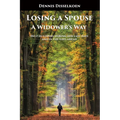 Losing A Spouse: A Widower's Way: Help in coping during her last days and in the days ahead