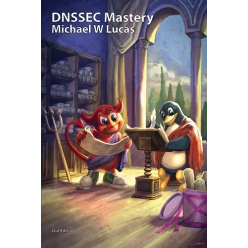 DNSSEC Mastery, 2nd Edition