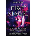 Fire Magic: Secrets of Witchcraft, Spells, Candle Burning Rituals, Norse Paganism, and Divination