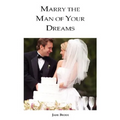 Marry the Man of Your Dreams