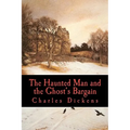 The Haunted Man and the Ghost's Bargain