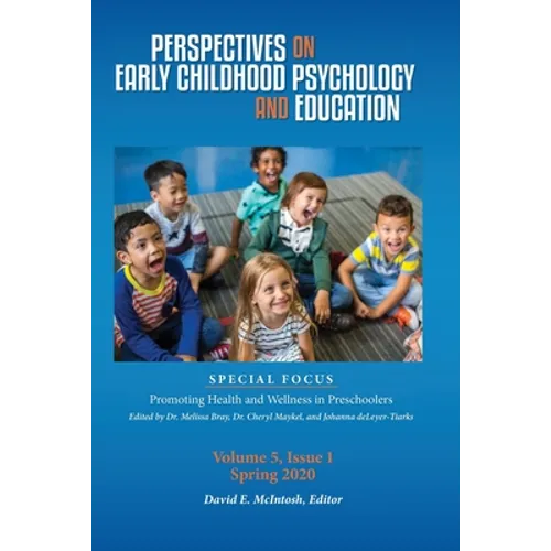 Perspectives on Early Childhood Psychology and Education Vol 5.1: Promoting Health and Wellness in Preschoolers