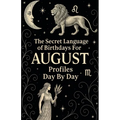 The Secret Language of Birthdays Profiles August Day By Day
