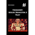 Freemasonry: Ideology, Organization, & Policy