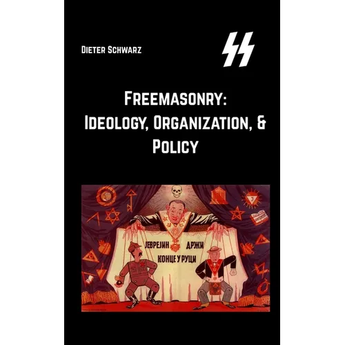 Freemasonry: Ideology, Organization, & Policy