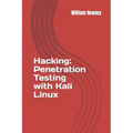 Hacking: Penetration Testing with Kali Linux: Guide for Beginners