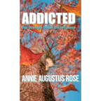 Addicted: Our Strength Under the Influence - Hardcover