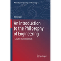 An Introduction to the Philosophy of Engineering: I Create, Therefore I Am