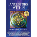 The Ancestors Within: Celebrate and Honor Your Sacred Origins