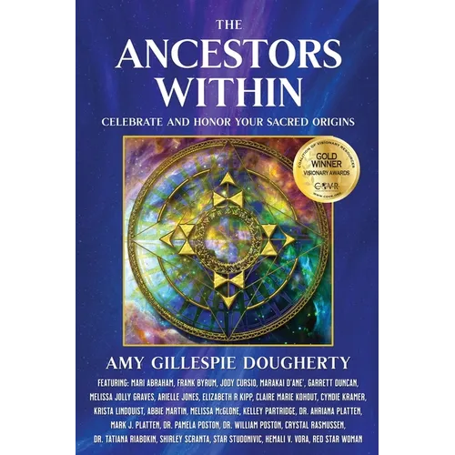 The Ancestors Within: Celebrate and Honor Your Sacred Origins