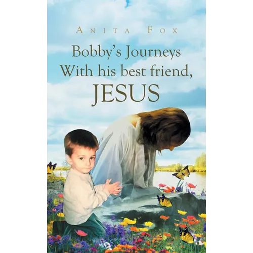 Bobby's Journeys With His Best Friend, Jesus