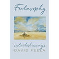 Feelasophy: Selected Essays