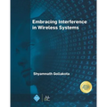 Embracing Interference in Wireless Systems