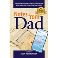 Notes from Dad: Encouraging dads and a fatherless generation with stories and lessons from today's dads