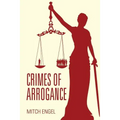 Crimes of Arrogance