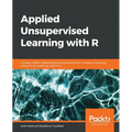 Applied Unsupervised Learning with R