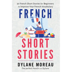 French Short Stories: Thirty French Short Stories for Beginners to Improve your French Vocabulary - Paperback