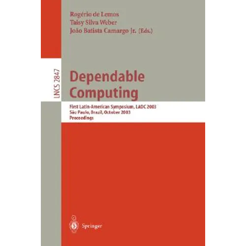Dependable Computing: First Latin-American Symposium, Ladc 2003, Sao Paulo, Brazil, October 21-24, 2003, Proceedings