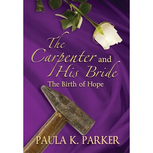 The Carpenter and his Bride: The Birth of Hope