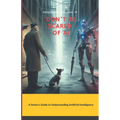 Don't Be Scared of AI: A Senior's Guide to Understanding Artificial Intelligence