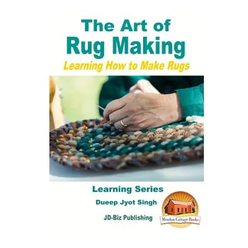 The Art of Rug Making - Learning How to Make Rugs