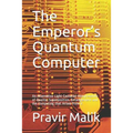 The Emperor's Quantum Computer: An Alternative Light-Centered Interpretation of Quanta, Superposition, Entanglement and the Computing That Arises from