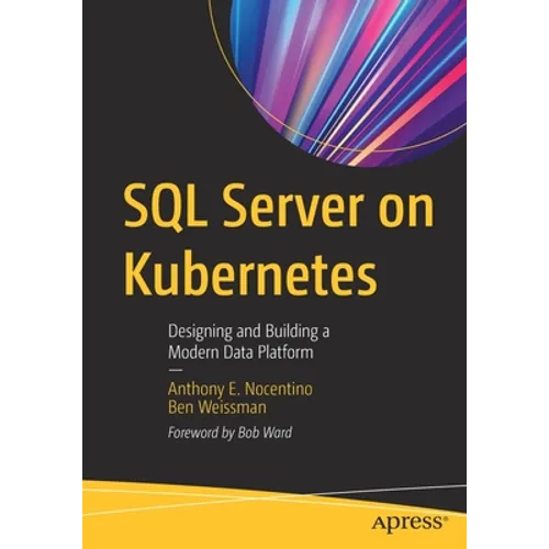 SQL Server on Kubernetes: Designing and Building a Modern Data Platform