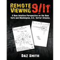 Remote Viewing 9/11: A New Intuitive Perspective on the New York and Washington, D.C. Terror Attacks.