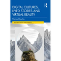 Digital Cultures, Lived Stories and Virtual Reality