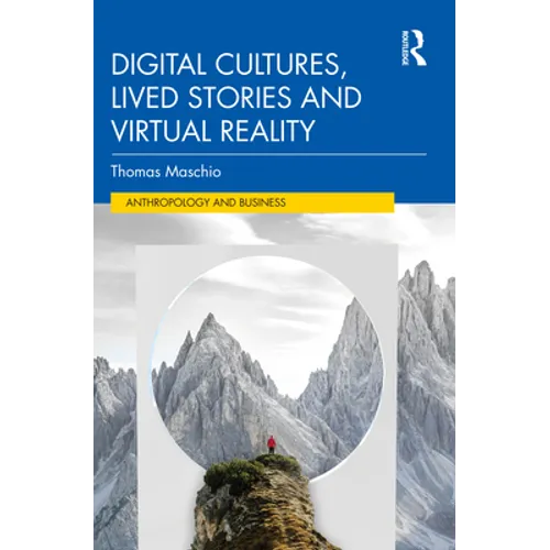Digital Cultures, Lived Stories and Virtual Reality