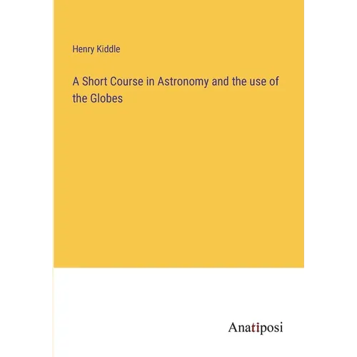 A Short Course in Astronomy and the use of the Globes