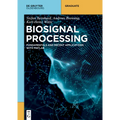 Biosignal Processing: Fundamentals and Recent Applications with MATLAB (R)