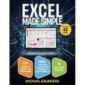 Excel 2025 Made Simple: Your Ultimate Beginner's Guide with 500+ Templates, Illustrations, Practical Exercises and Tutorials to Unlock Formulas and Fu