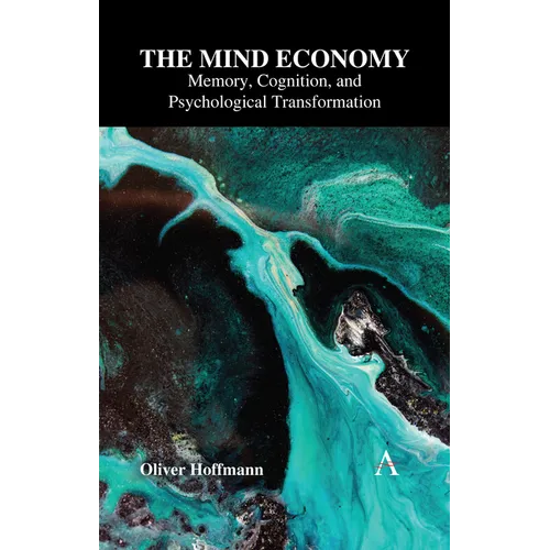 The Mind Economy: Memory, Cognition, and Psychological Transformation